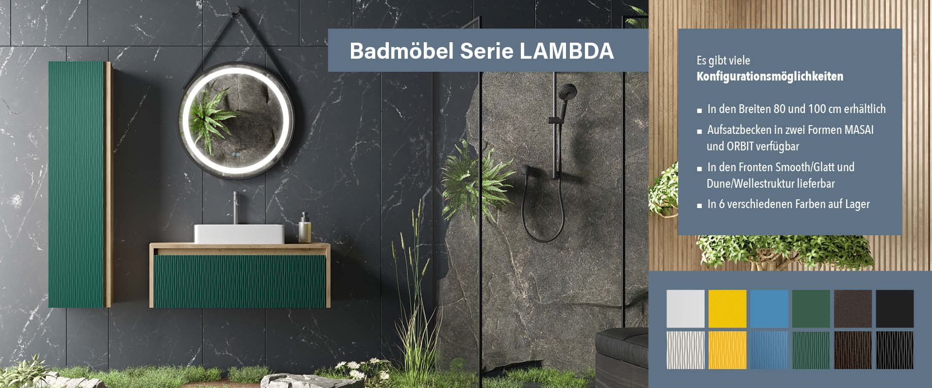 Modernes Badezimmer mit Badmöbeln der Serie Lambda, bestehend aus hängendem Waschbeckenunterschrank und Hochschrank mit grüner Wellenstruktur-Front vor einer dunklen, marmorierten Wand. Runde, beleuchtete Spiegel und schwarze Dusche an einer Steinwand im Hintergrund. Aufzählung der Konfigurationsmöglichkeiten darunter Oberflächen- und Farbvariantenansicht.